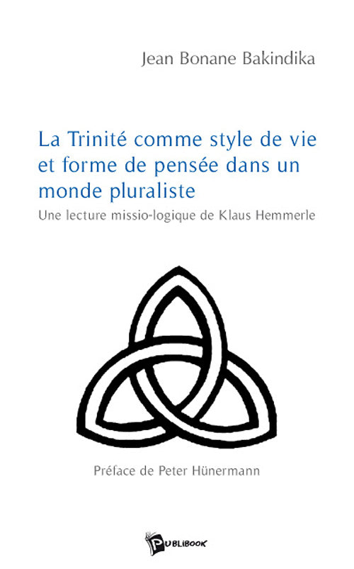 La trinité comme style de vie et forme de pensée dans un monde pluraliste ; une lecture missio-logique de Klaus Hemmerle