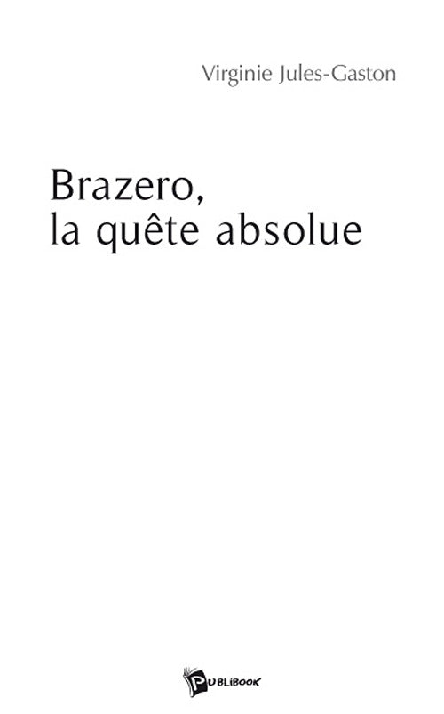 Brazero, la quête absolue