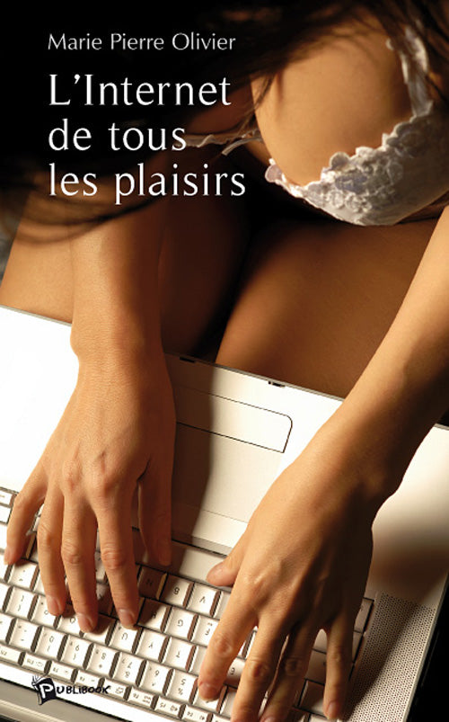 L'internet de tous les plaisirs