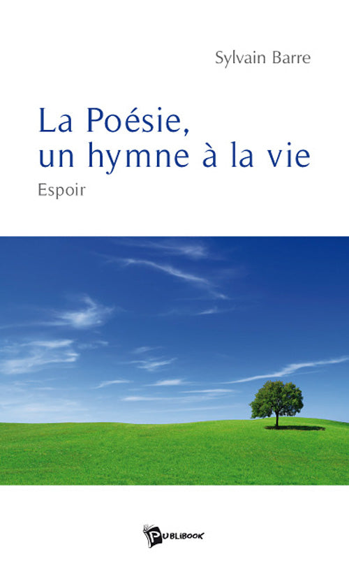 La poésie, un hymne à la vie ; espoir