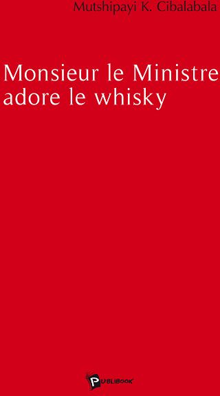 Monsieur le ministre adore le whisky