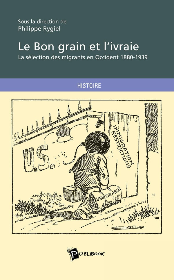 Le bon grain et l'ivraie ; la séléction des migrants en Occident 1880-1939