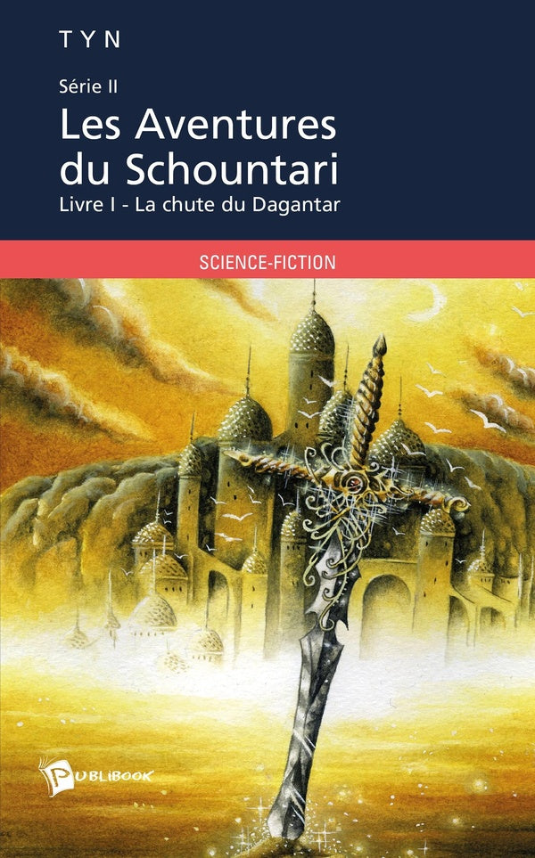 Les aventures du Schountari Tome 1 ; la chute du Dagantar