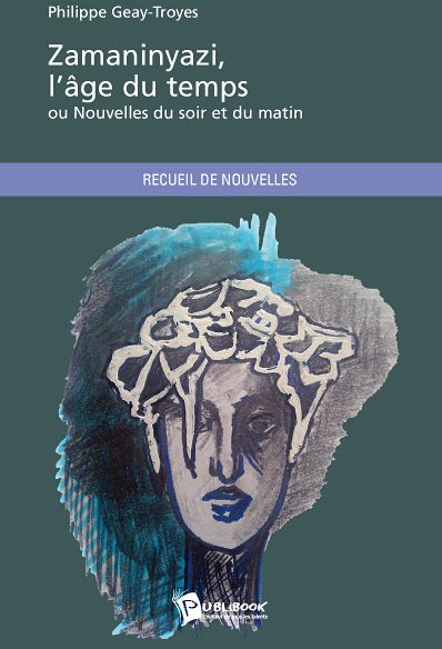 Zamaninyazi, l’âge du temps ; ou nouvelles du soir et du matin