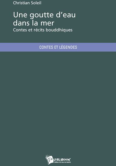 Une goutte d'eau dans la mer ; contes et récits bouddhiques