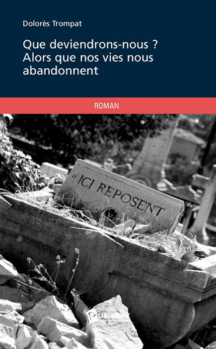 Que deviendrons-nous ? alors que nos vies nous abandonnent