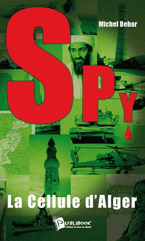 Spy Tome 1 ; la cellule d'Alger