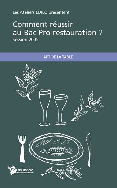 Comment réussir au bac pro restauration ? session 2005
