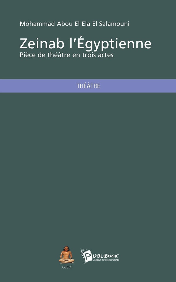 Zeinab l'égyptienne ; pièce de théâtre en trois actes