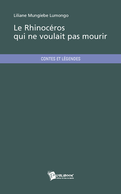 Le rhinocéros qui ne voulait pas mourir