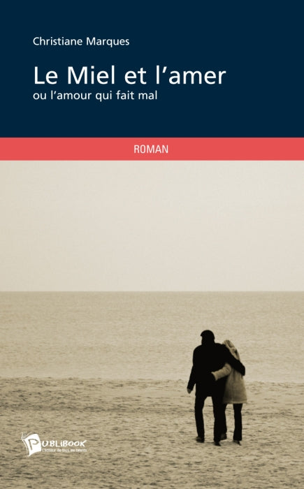 Le miel et l'amer ou l'amour qui fait mal