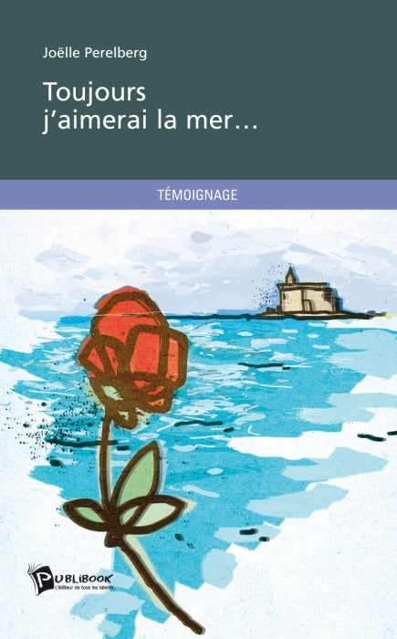 Toujours j'aimerai la mer...