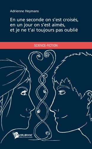 En une seconde on s'est croisés, en un jour on s'est aimés, et je ne t'ai toujours pas oublié