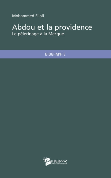 Abdou et la providence ; le pélerinage à la Mecque