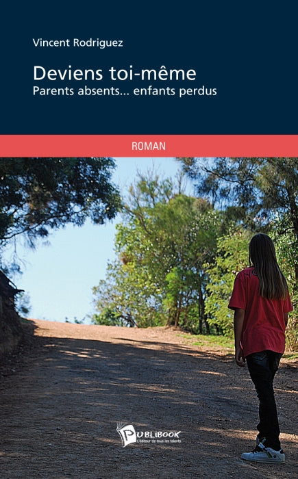 Deviens toi-même ; parents absents...enfants perdus