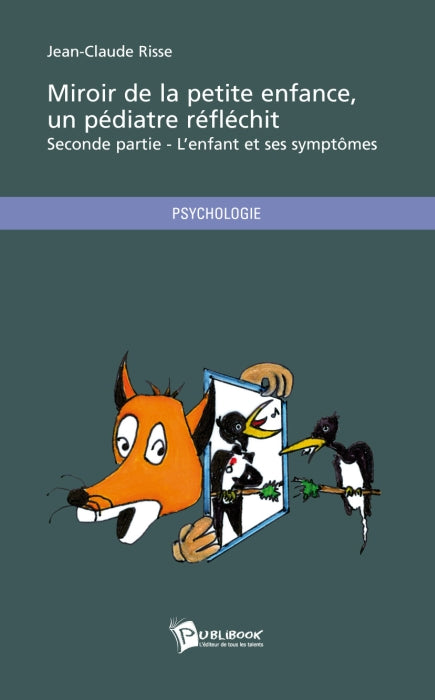 Miroir de la petite enfance, un pédiatre réfléchit Tome 2 ; l'enfant et ses symptômes
