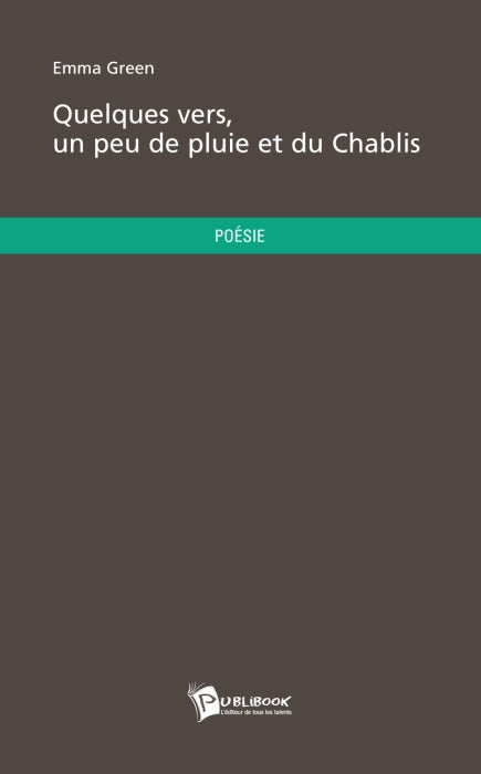 Quelques vers, un peu de pluie et du chablis