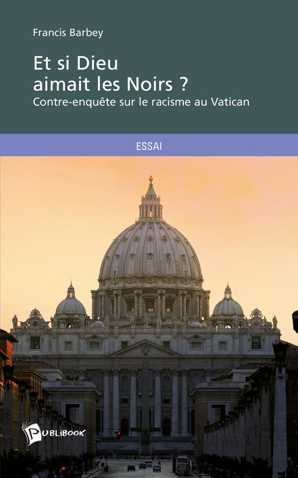 Et si Dieu aimait les Noirs ? Contre-enquête sur le racisme au Vatican