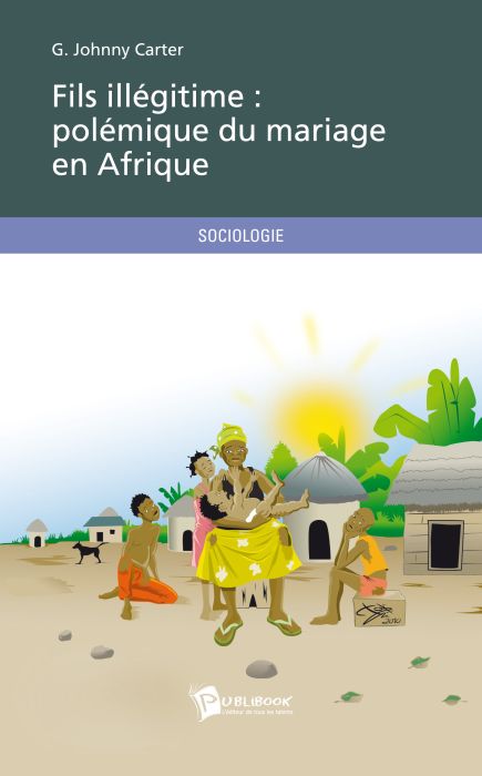 Fils illégitime : polémique du mariage en Afrique