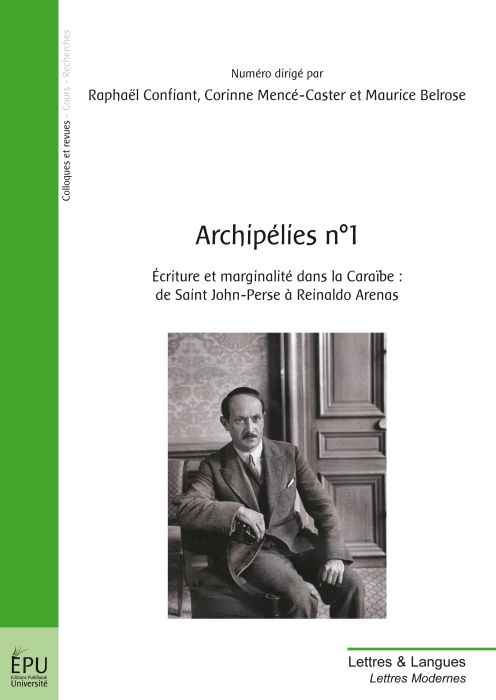 Archipélies Tome 1 ; écriture et marginalité dans la Caraïbe : de Saint John-Perse à Reinaldo Arenas