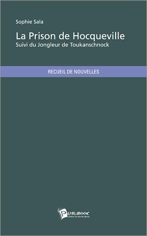 La prison de Hocqueville ; jongleur de Toukanschnock