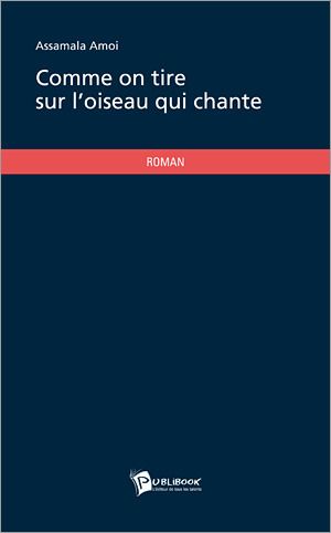 Comme on tire sur l'oiseau qui chante