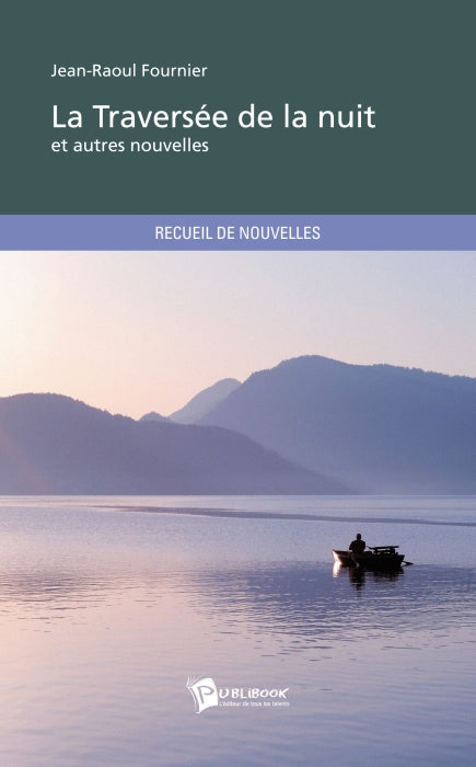 La traversée de la nuit et autres nouvelles