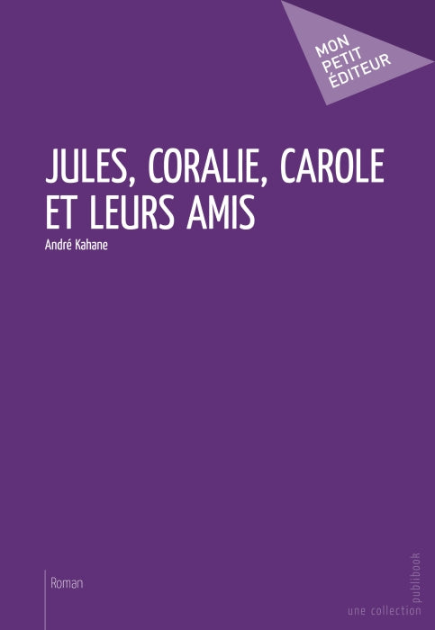 Jules, Coralie, Carole et leurs amis