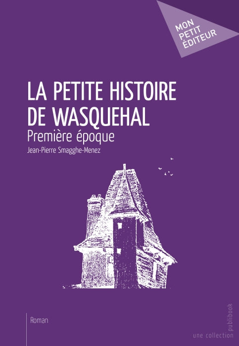 La petite histoire de Wasquehal ; première époque