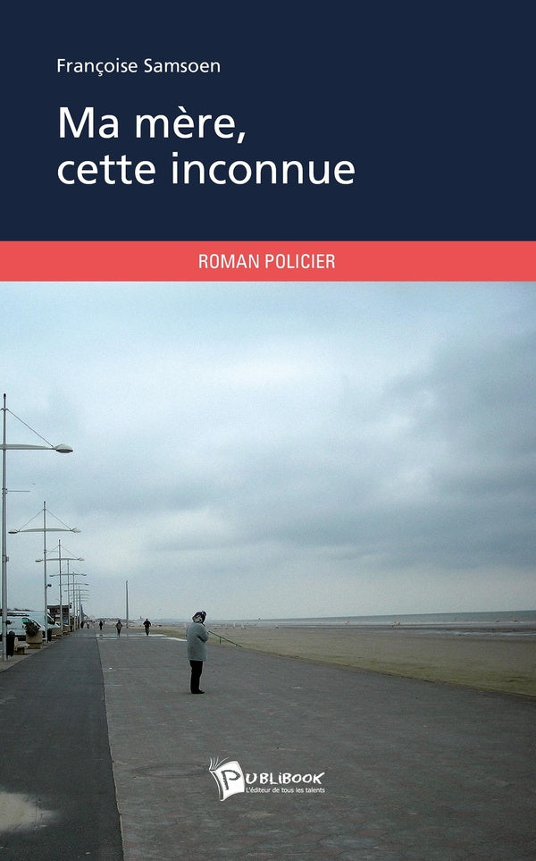 Ma mère, cette inconnue