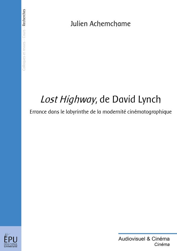 Lost Highway, de David Lynch : Errance dans le labyrinthe de la modernité cinématographique