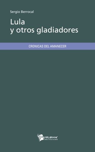 Lula y otros gladiadores