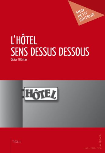 L'hôtel sens dessus dessous