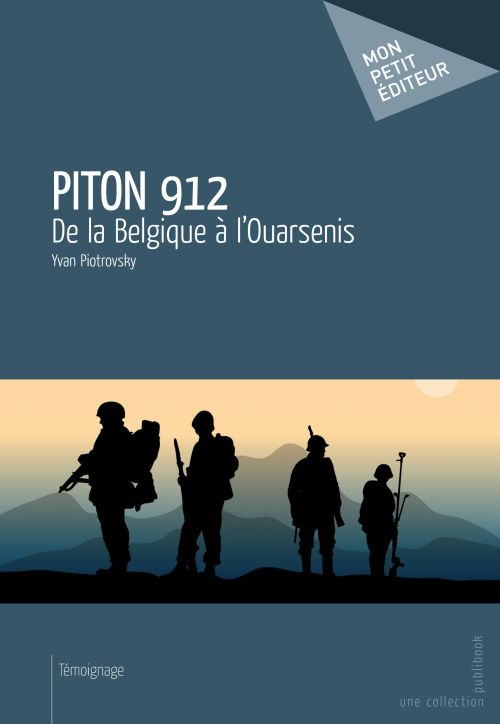 Piton 912 ; de la Belgique à l'Ouarsenis