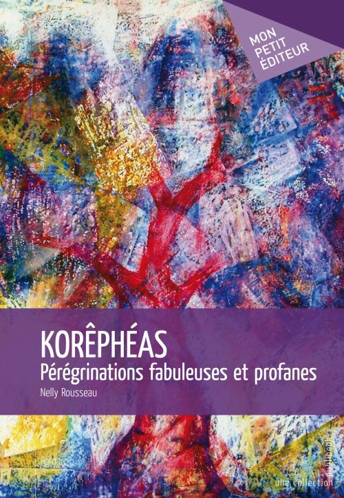 Korêphéas ; pérégrinations fabuleuses et profanes