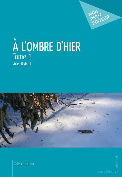 à l'ombre d'hier Tome 1