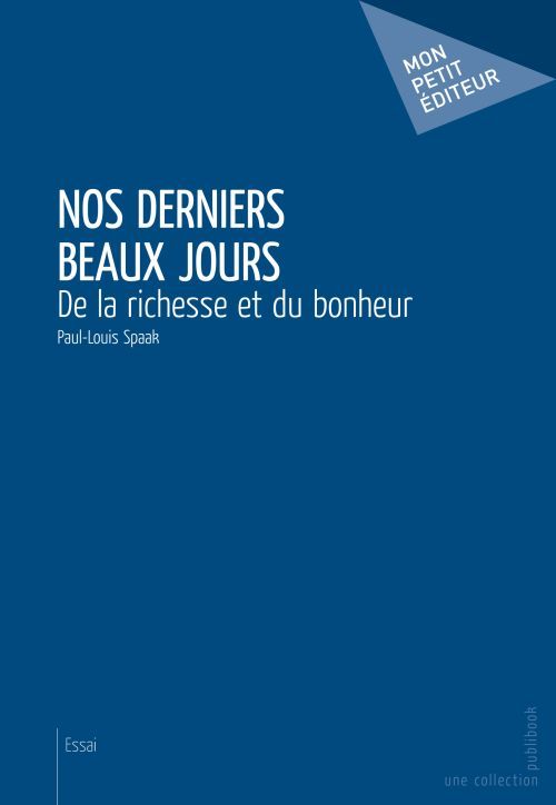 Nos derniers beaux jours ; de la richesse et du bonheur