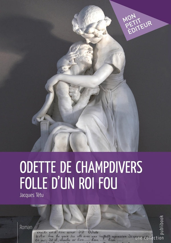 Odette de Champdivers, folle d'un roi fou