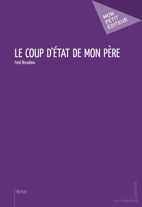 Le coup d'Etat de mon père