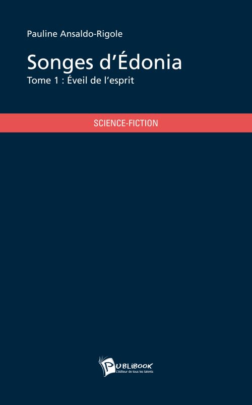 Songes d'Edonia Tome 1 ; éveil de l'esprit