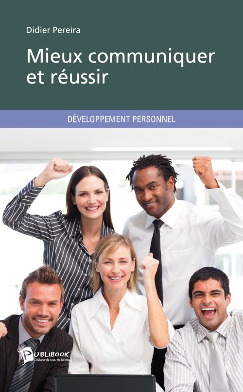 Mieux communiquer et réussir