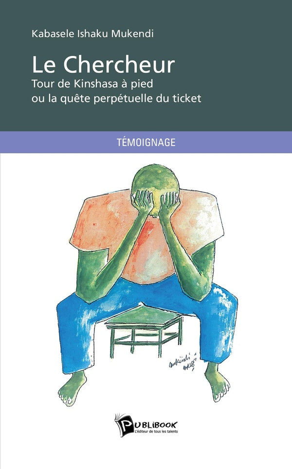 Le chercheur : tour de Kinshasa à pied ou la quête perpétuelle du ticket
