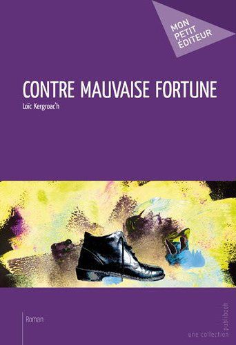 Contre mauvaise fortune