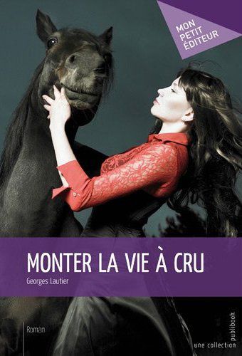 Monter la vie à cru