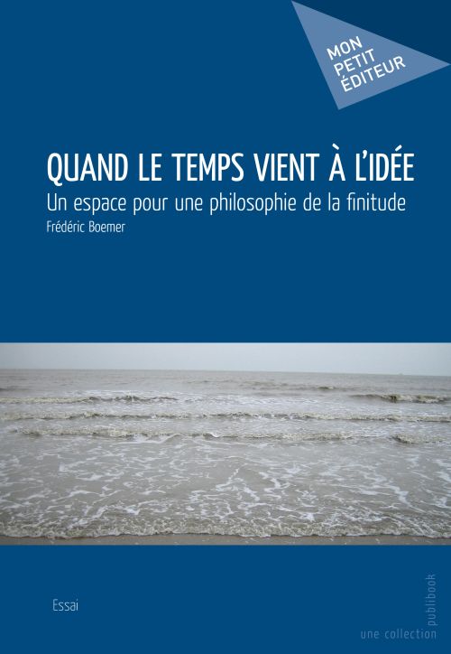 Quand le temps vient à l'idée ; un espace pour une philosophie de la finitude