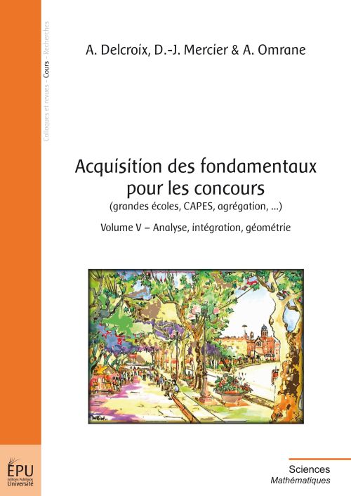 Acquisition des fondamentaux pour les concours (grandes ecoles, capes, agregation)