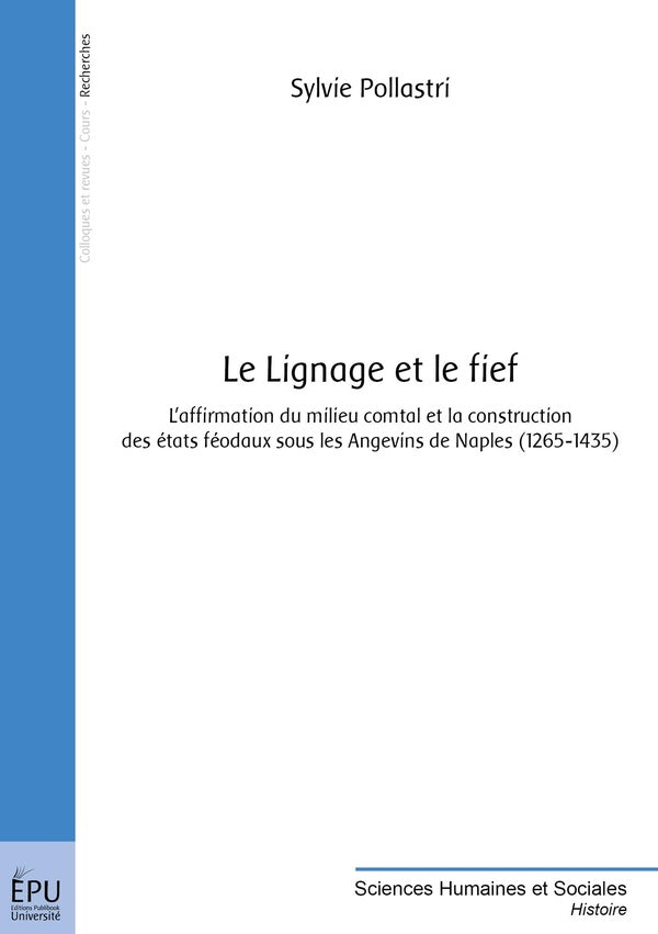 Le lignage et le fief : l'affirmation du milieu comtal et la construction des états féodaux sous les Angevins de Naples (1265-1435)