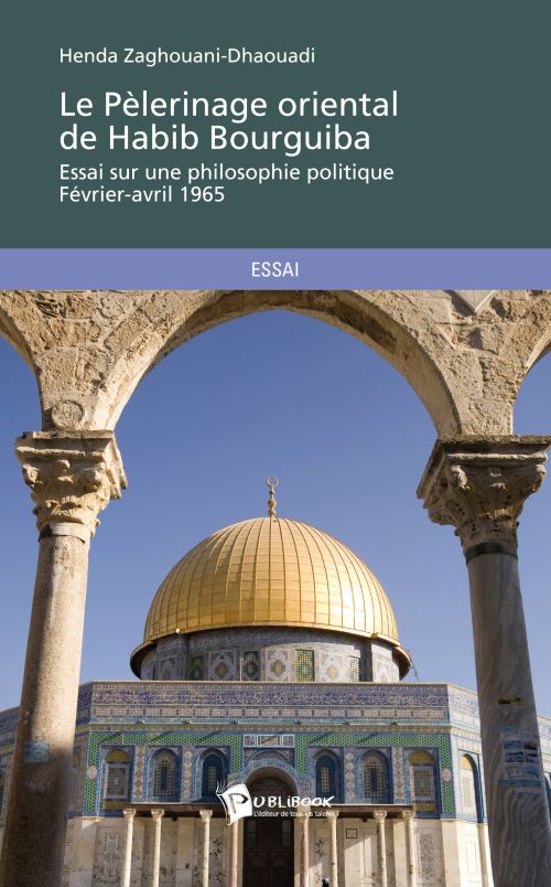 Le pelerinage oriental de habib bourguiba