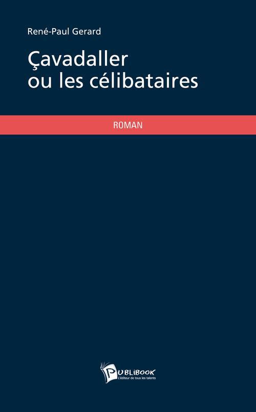 Cavadaller ou les celibataires
