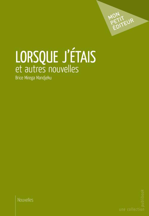 Lorsque j'étais et autres nouvelles